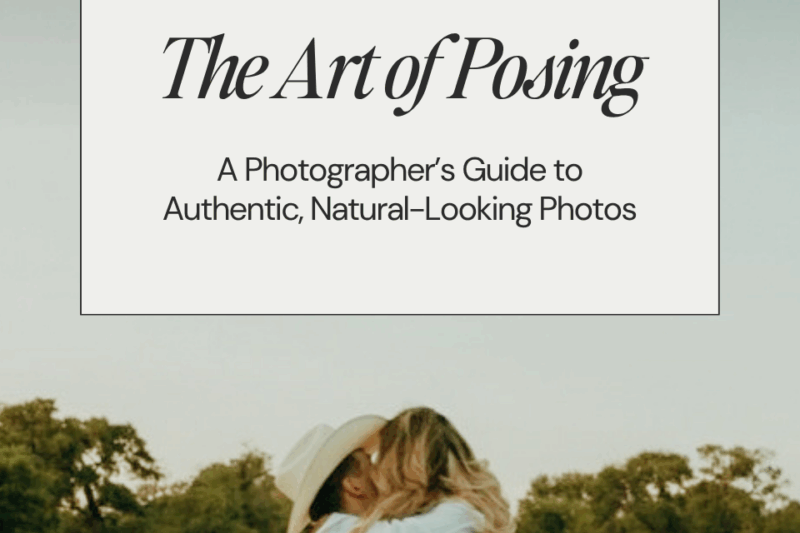 The Art of Posing: A Photographer’s Guide to Authentic, Natural-Looking Photos (eBook)